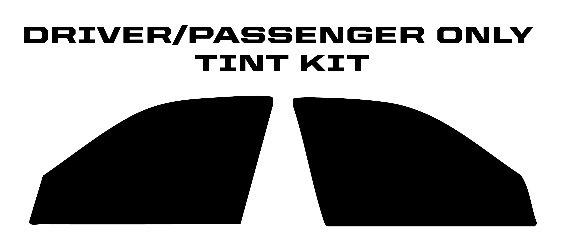 PRECUT - DRIVER/PASSENGER ONLY TINT KIT